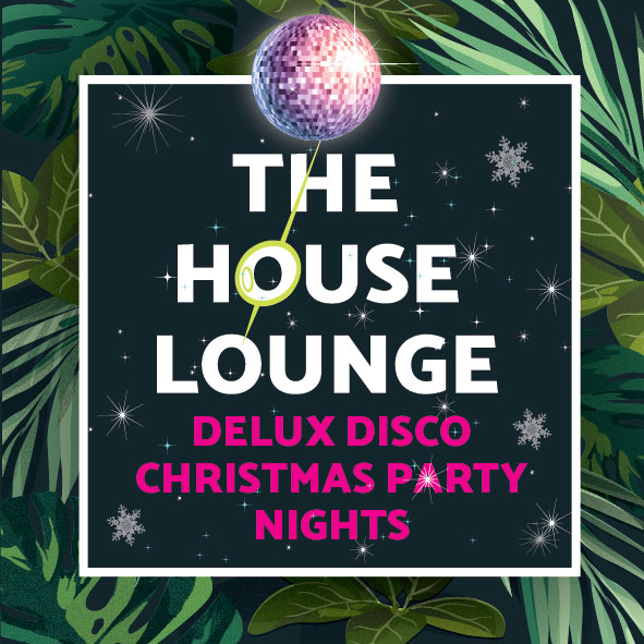 The House Lounge: Delux Disco Christmas party nights!